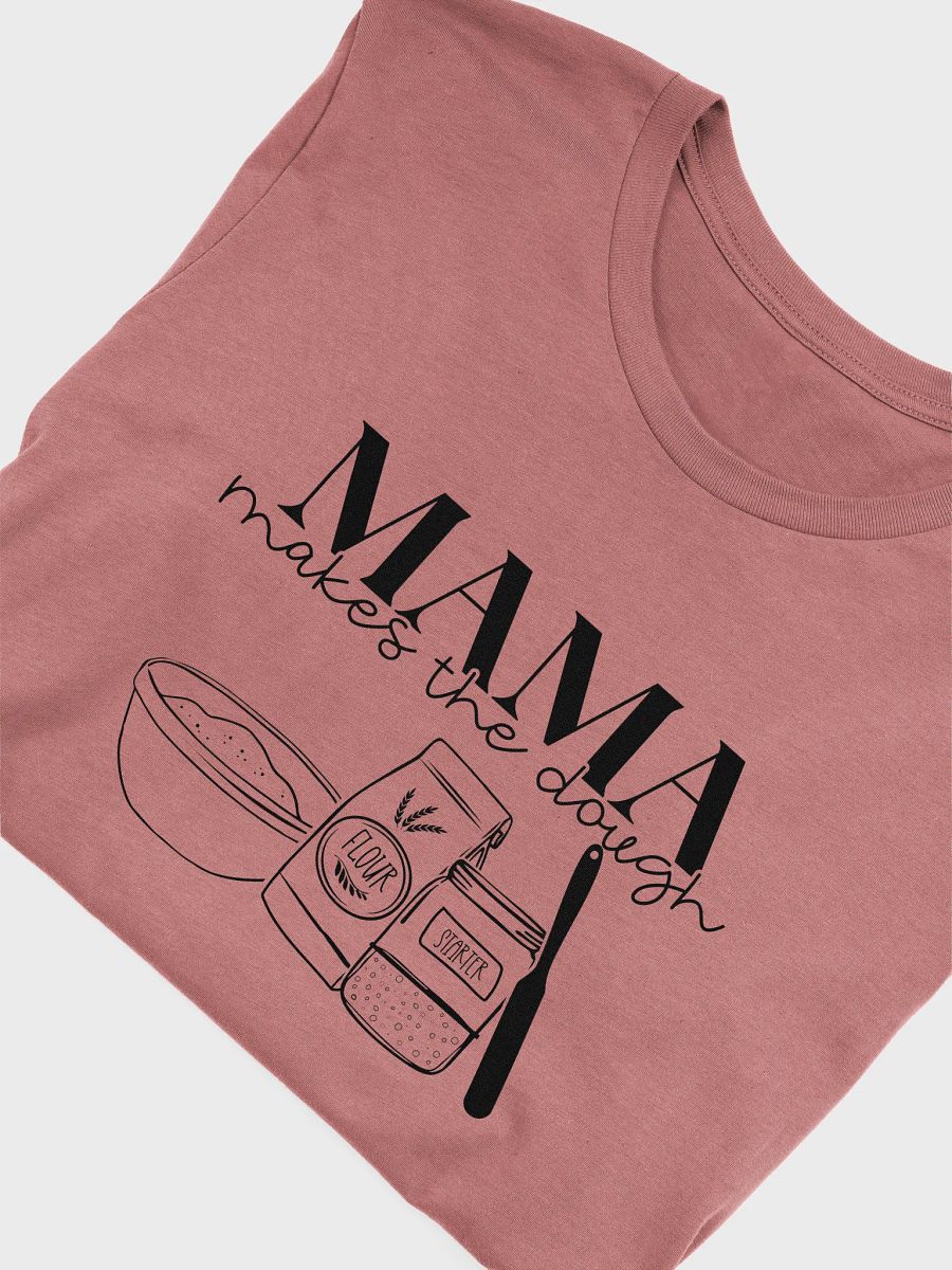 Mama Makes the Dough T-shirt product image (22)