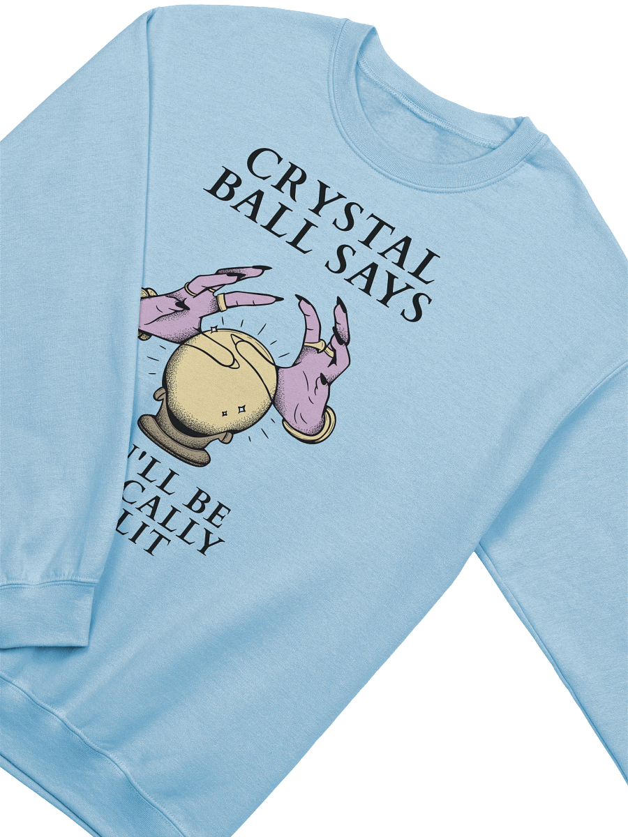 Crystal Ball Says You'll Be Medically Gaslit Sweatshirt product image (7)