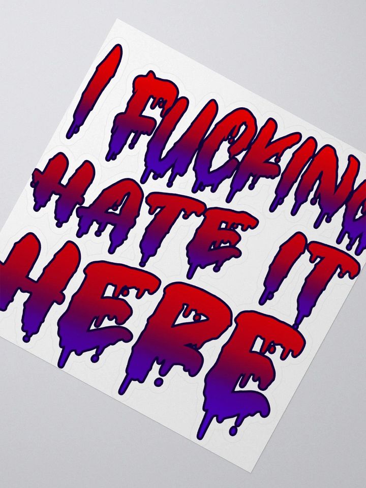 I Fucking Hate It Here Sticker product image (2)
