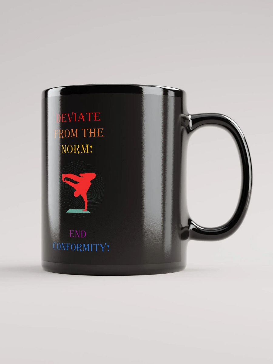 Deviate From The Norm: End Conformity! Black Mug product image (1)