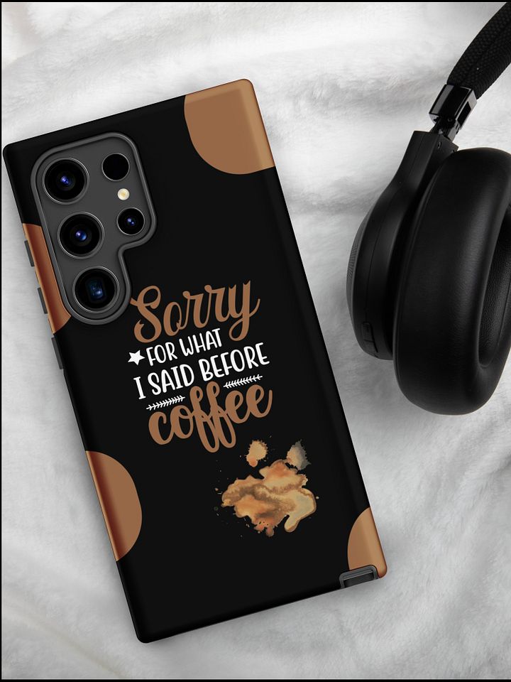 Coffee Addict Samsung Case I Coffee Lover Phone Cover I Funny Quotes I Wireless Charging Supported product image (2)