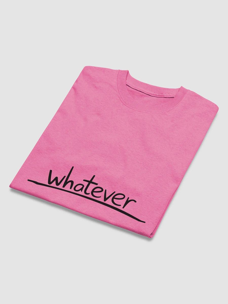 "Whatever" #Humorous Heavyweight T-Shirt - Various Colours product image (54)