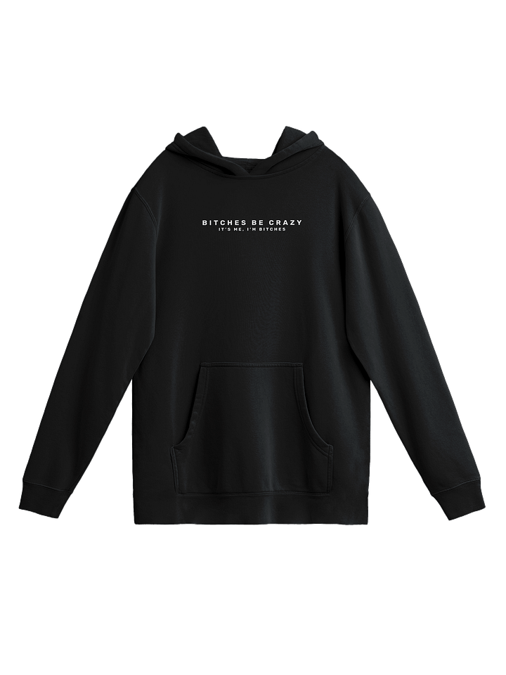 Bitches Be Crazy - Hoodie product image (4)