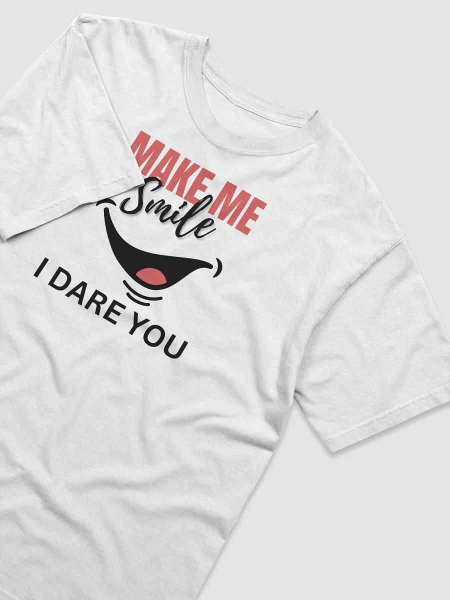 Make Me Smile I Dare YOU Tee product image (4)