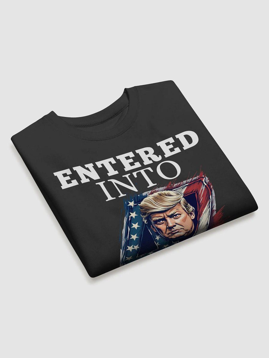 Donald Trump Entered into 47th Sweatshirt product image (16)