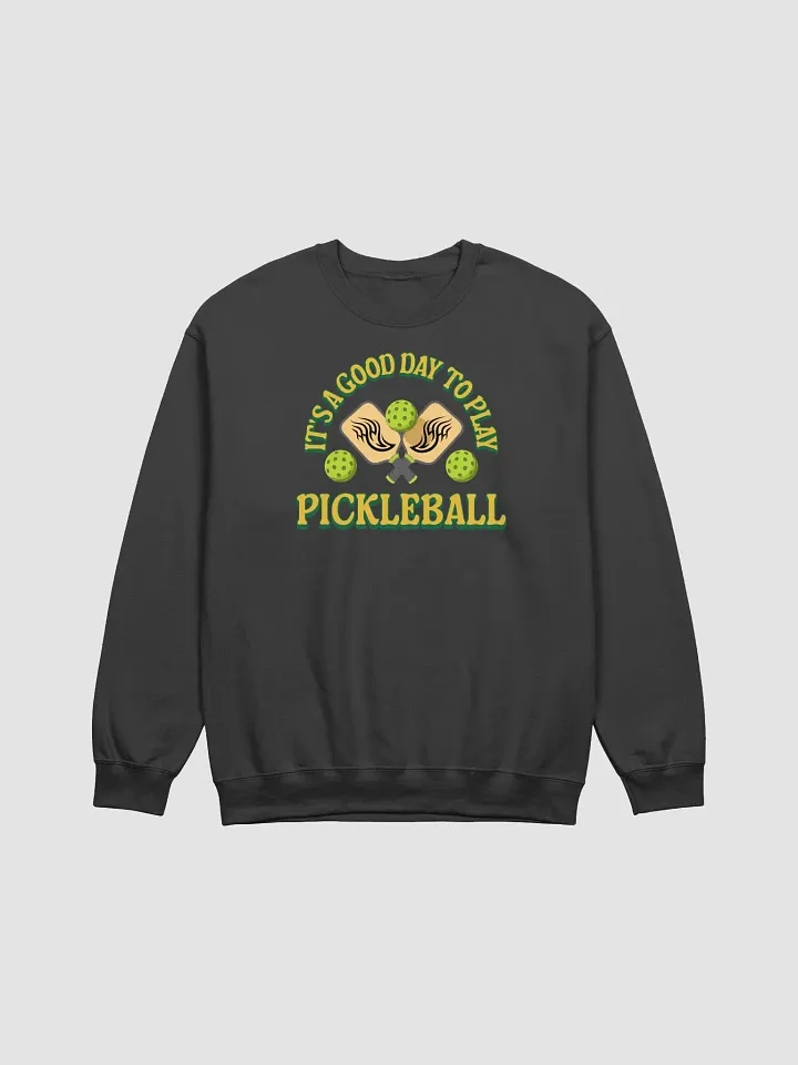 It's A Good Day To Play Pickleball Sweatshirt product image (1)