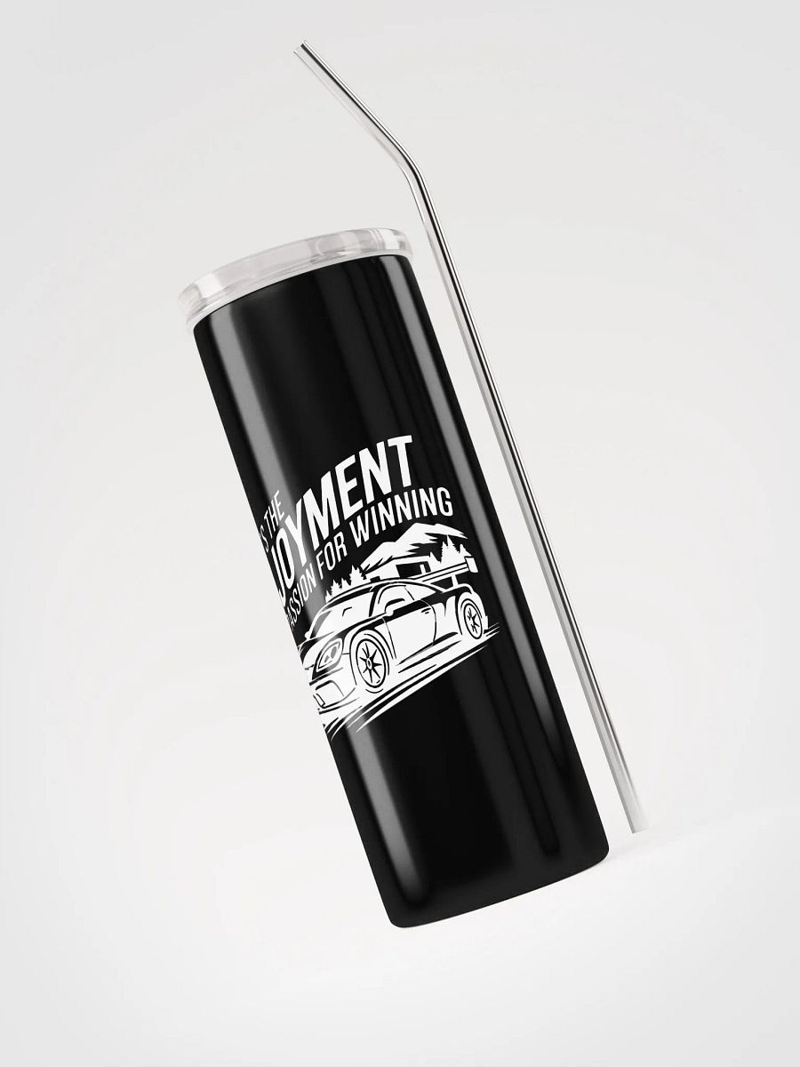It’s the Enjoyment and Passion for Winning – GT3 Tumbler (Racer Fuel Edition) product image (3)