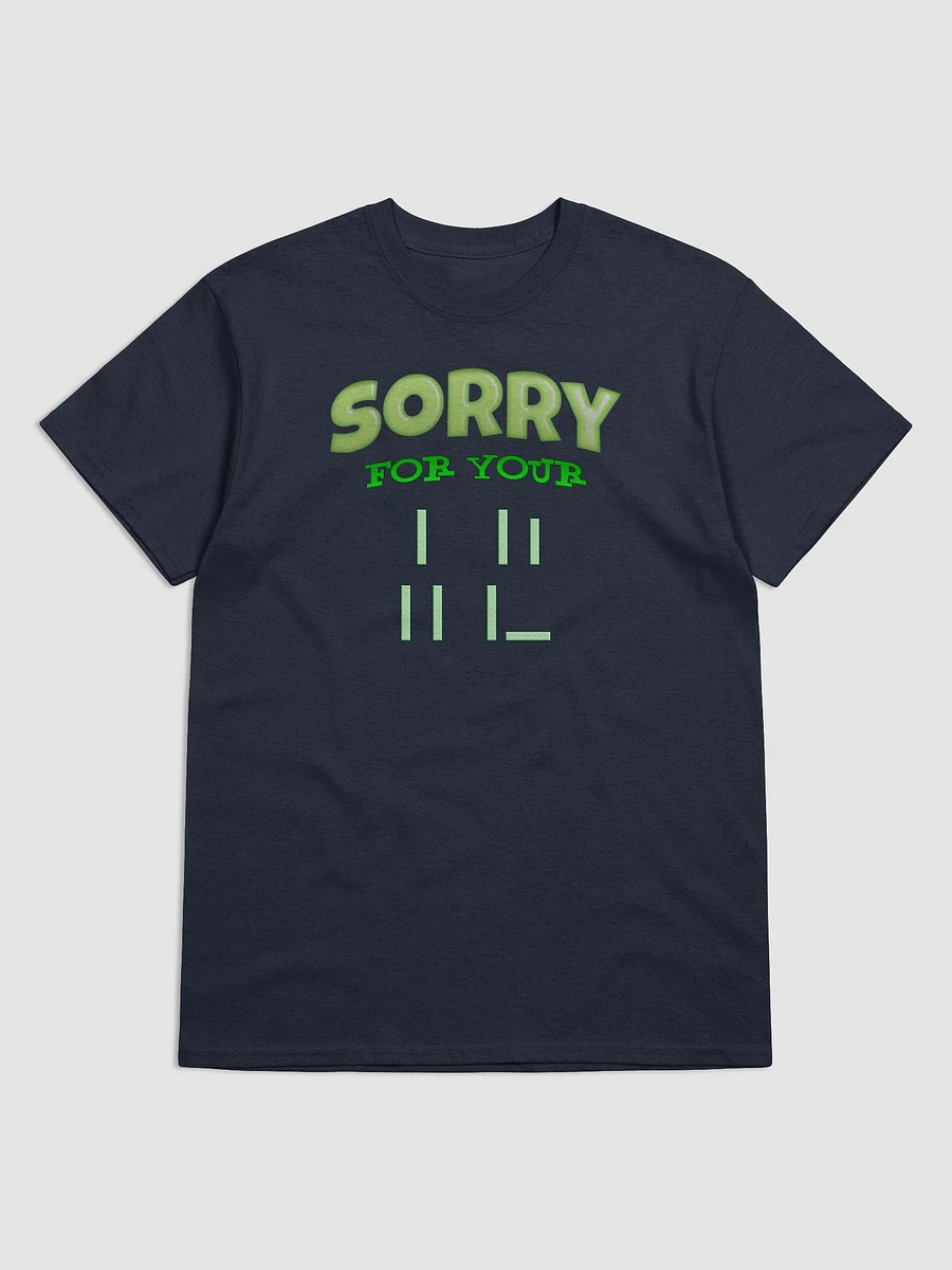 Sorry for your Loss meme T-shirt product image (1)