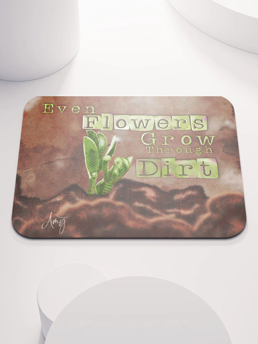 Grow Through Dirt Mousepad product image (1)