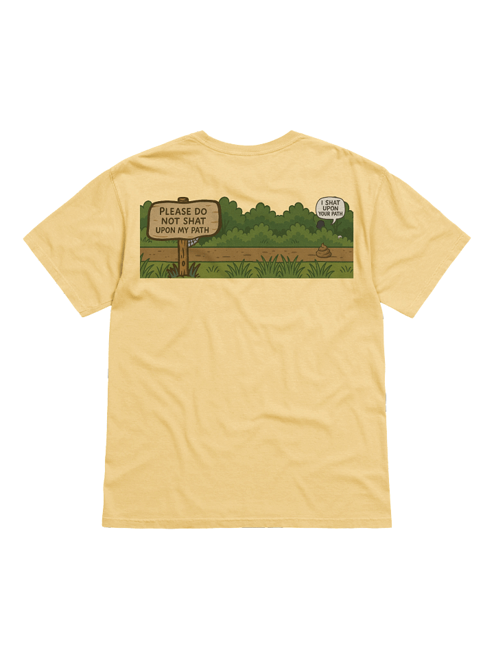 I Shat Upon Your Path T Shirt product image (2)