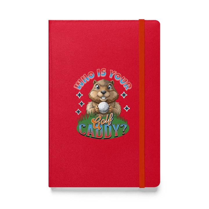 Who Is Your Golf Caddy? Whimsical Groundhog Hardcover Journal product image (1)