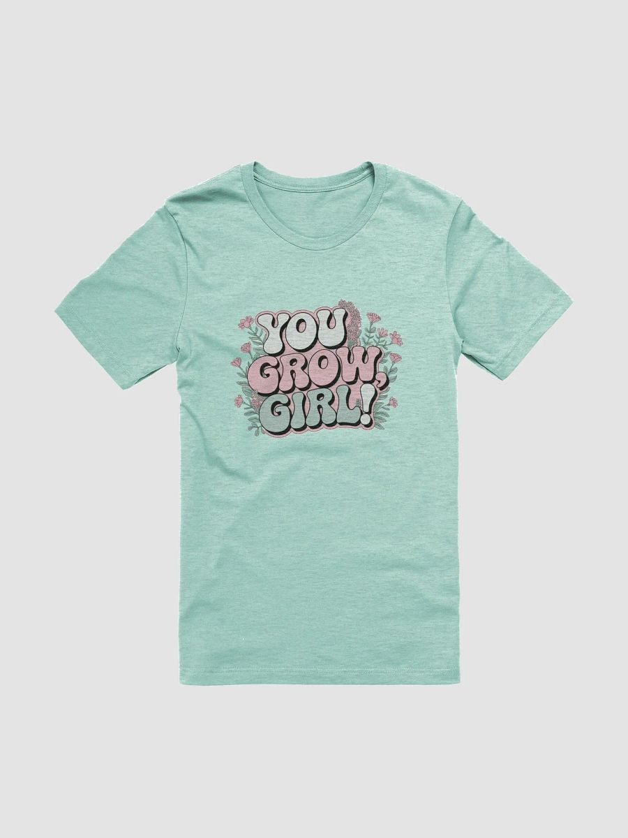 You Grow Girl!- Inspirational Teacher Tee product image (30)