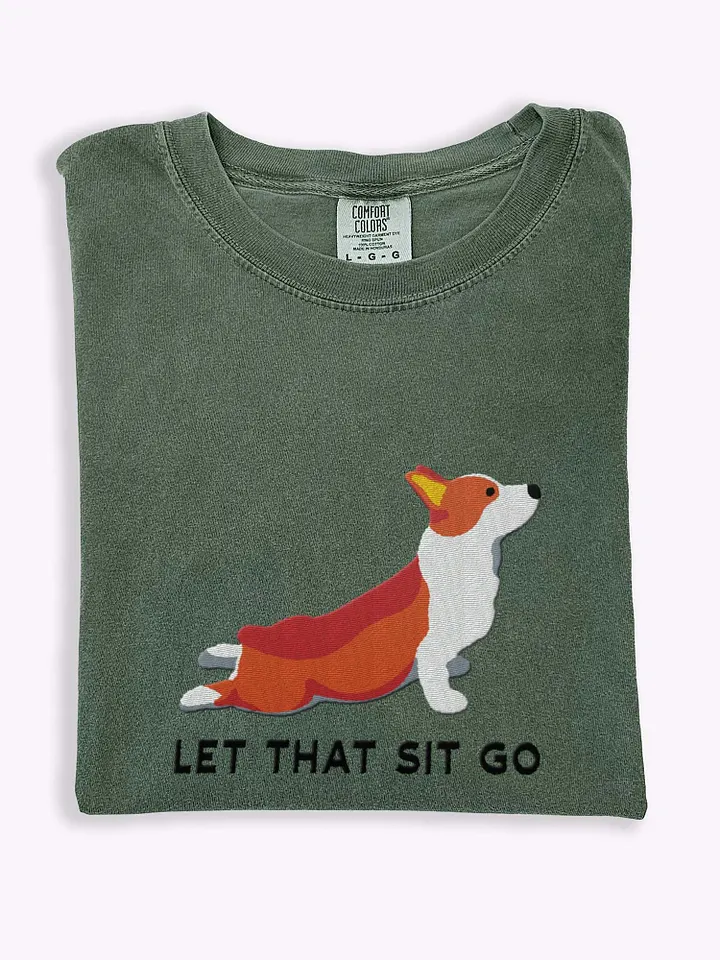 Let That Sit Go T-Shirt(Embroidered) of a Pembroke Welsh Corgi product image (1)