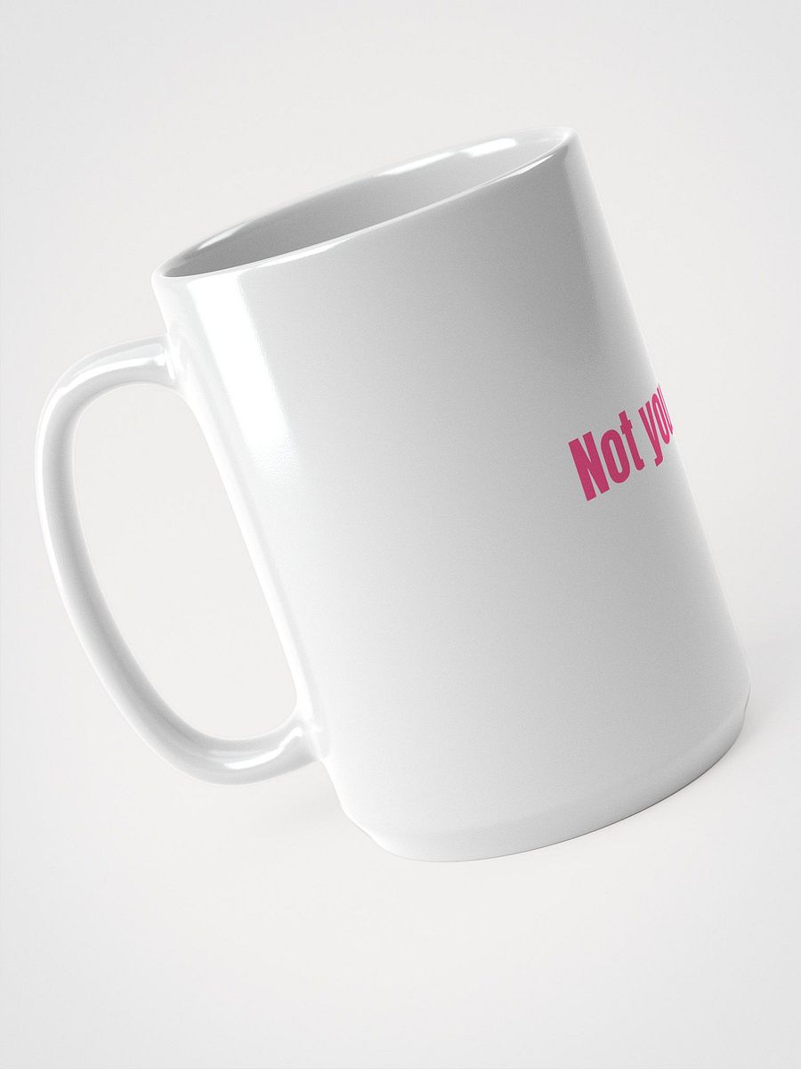 Not Yours. Never Was. Period. product image (3)