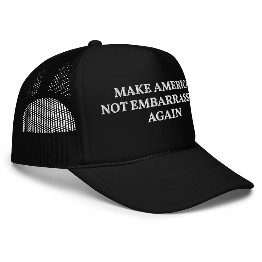 Make America Not Embarrassing Again - Embroidered Trucker Cap Hat product image (3)