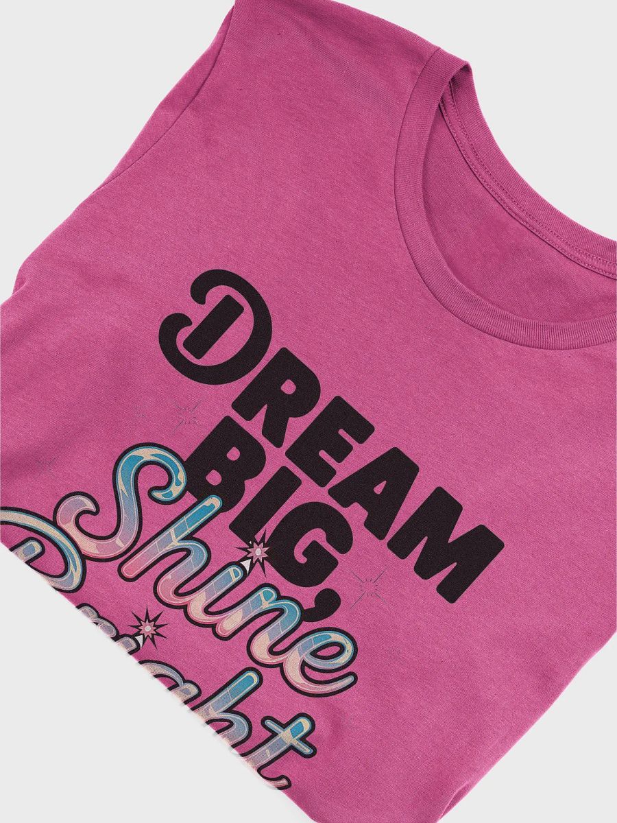 Dream Big, Shine Bright T-Shirt product image (56)