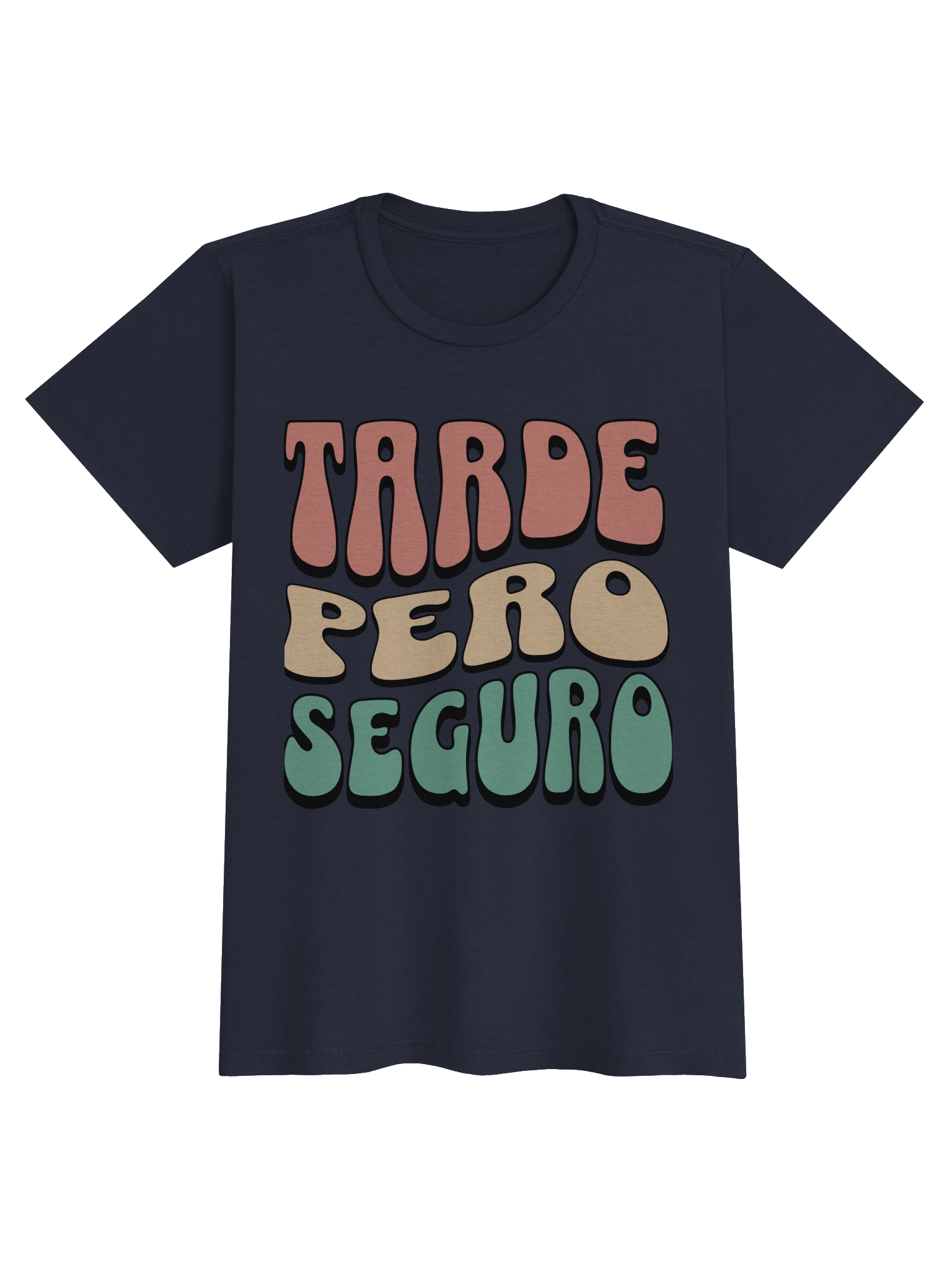 Tarde Pero Seguro T-Shirt Mujer product image (1)