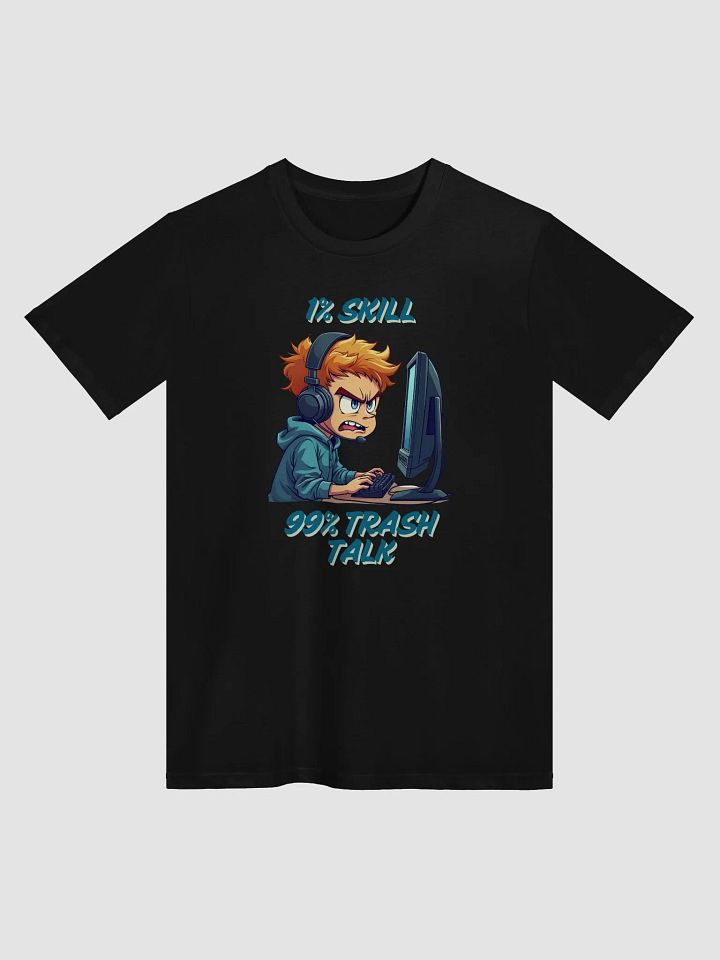 1% Skill 99% Trash Talk Gaming T-Shirt product image (1)