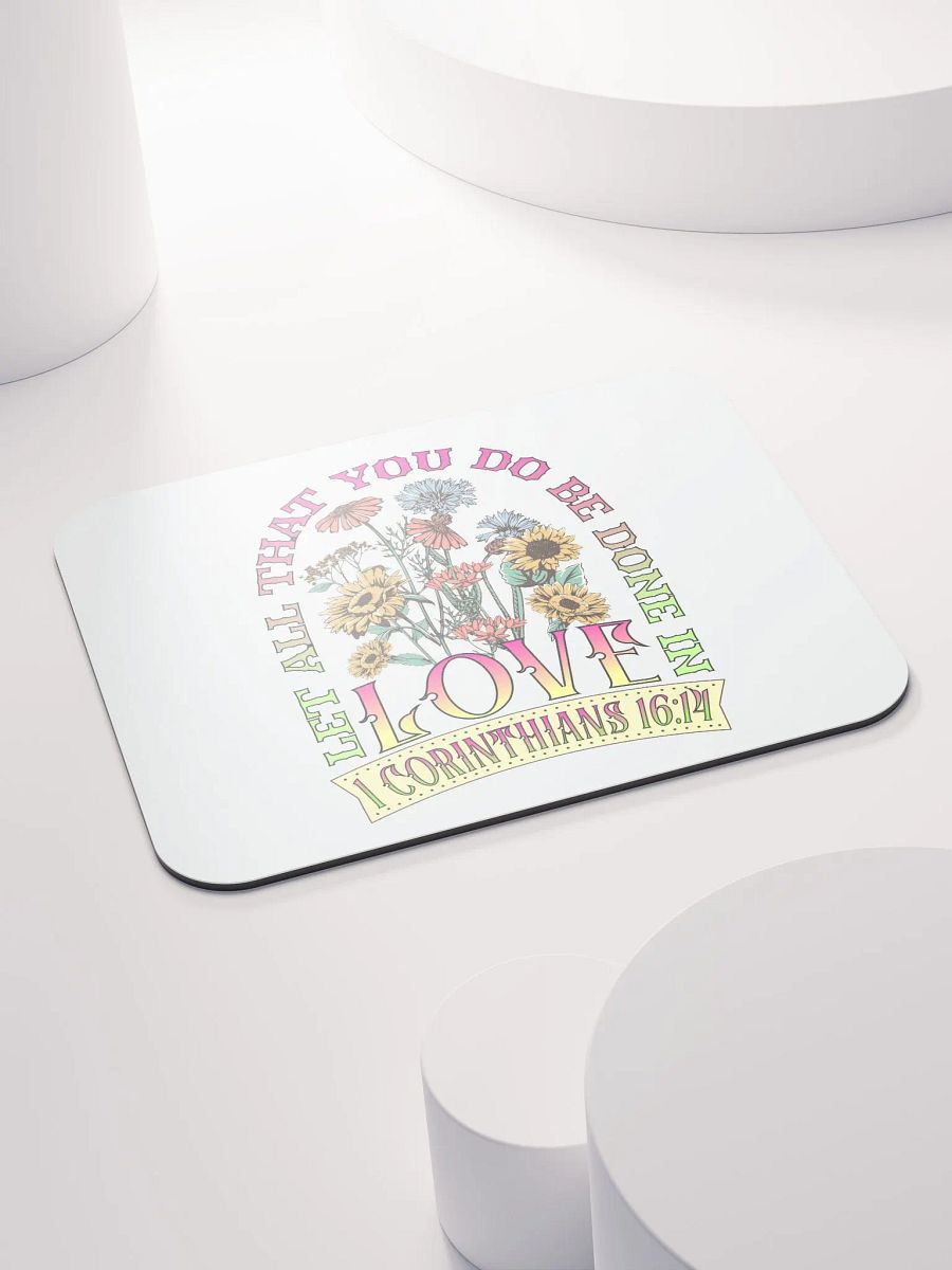 Let All That You Do Be Done In Love Inspired Floral Mouse Pad product image (4)