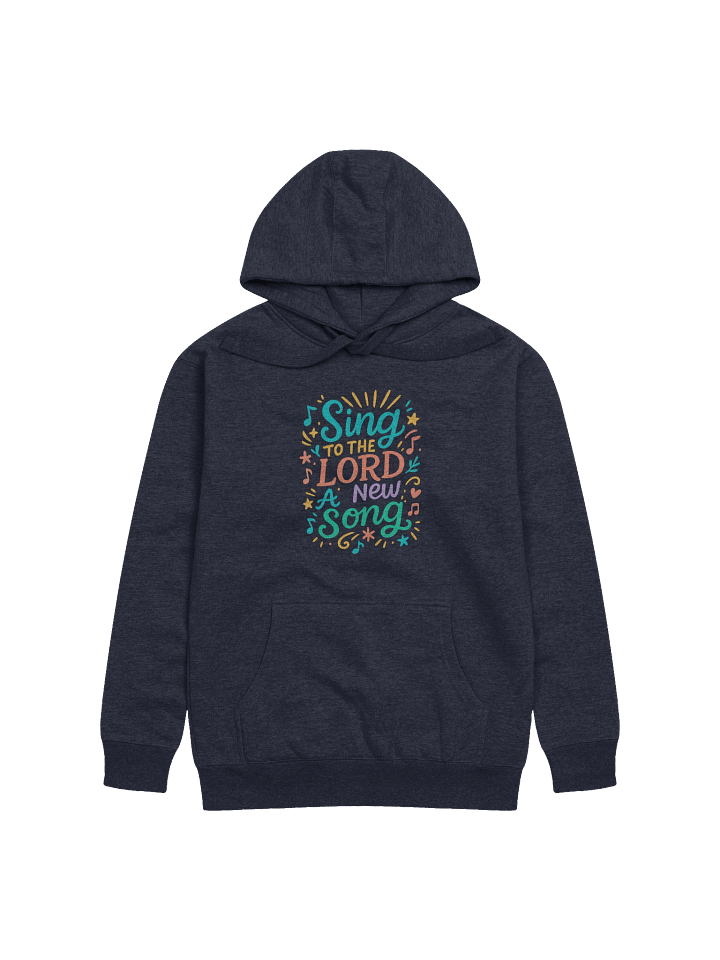 Sing To The LORD A New Song - Premium Hoodie product image (6)