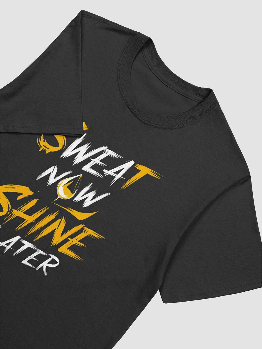 Sweat Now, Shine Later T-Shirt product image (11)
