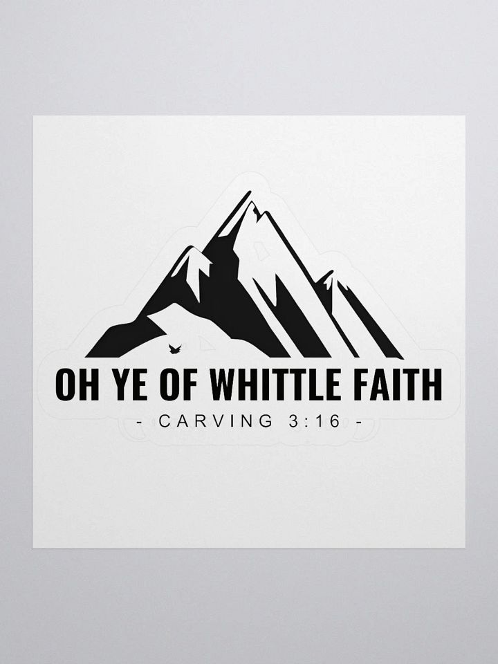 Oh Ye of Whittle Faith Sticker product image (1)