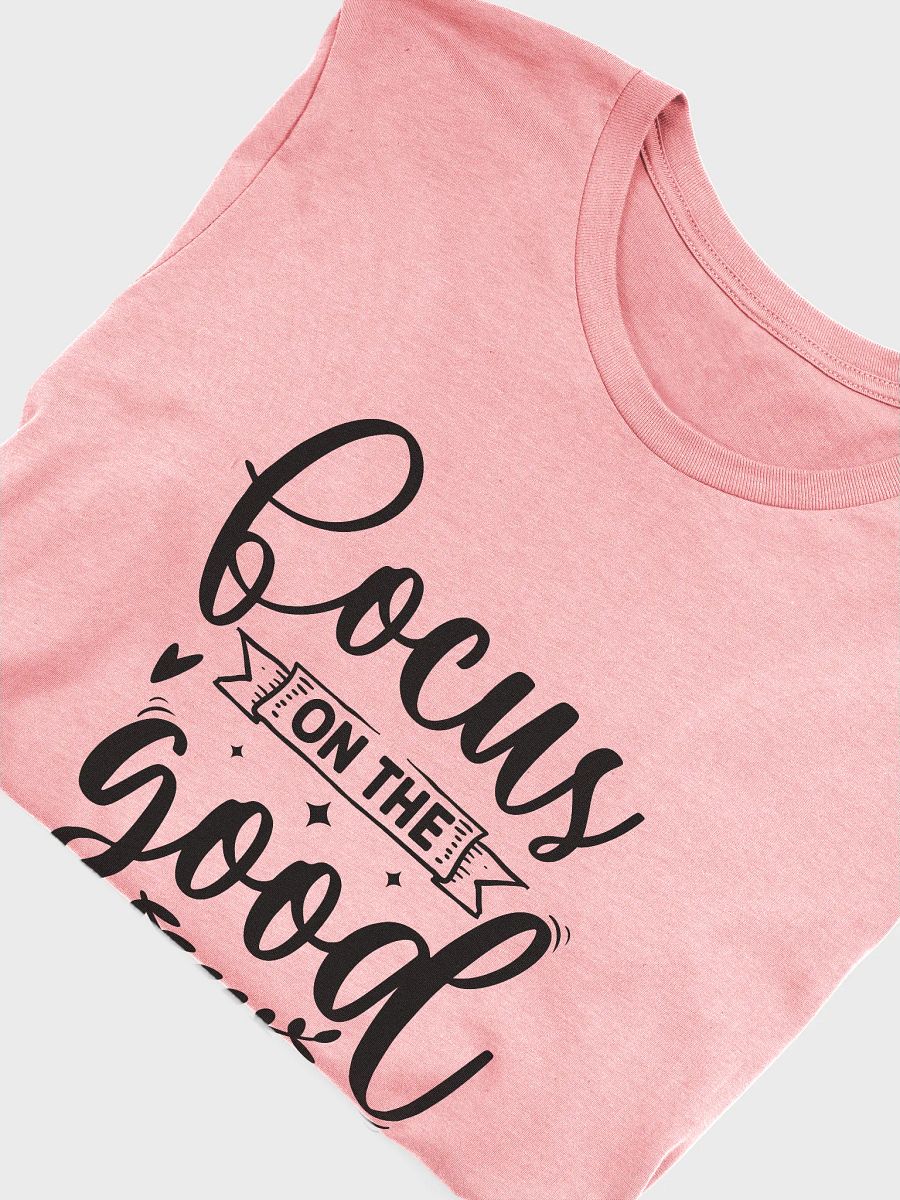 Focus On The Good Tee product image (5)