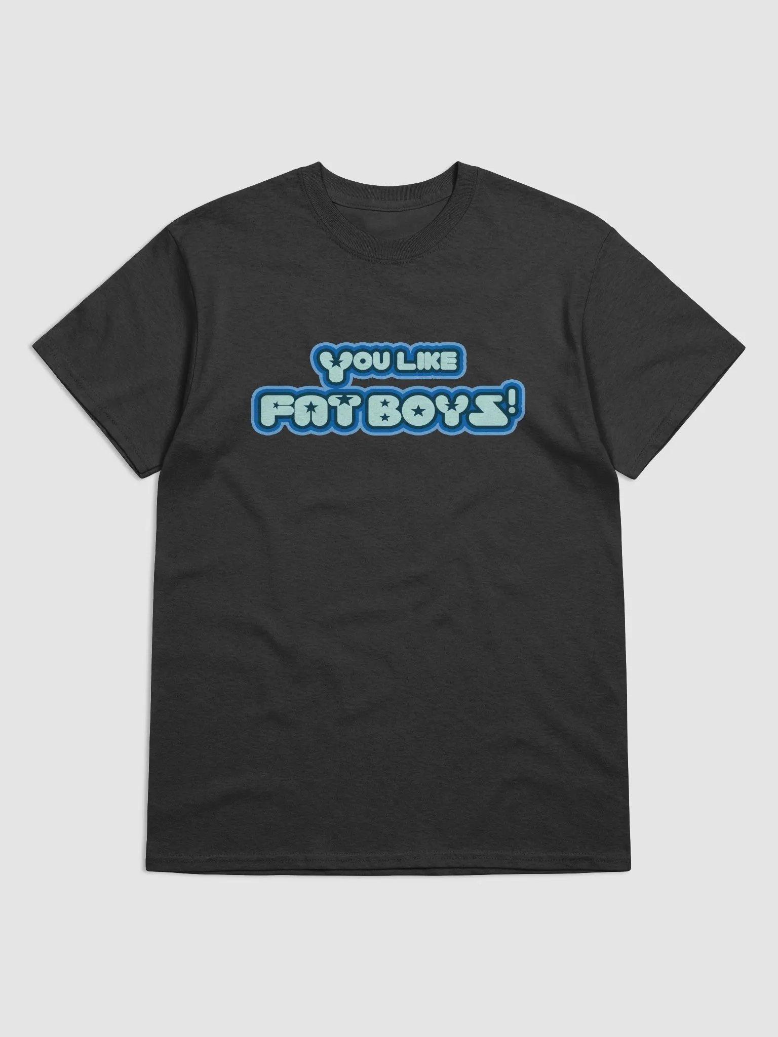You Like Fat Boys! T-Shirt product image (2)