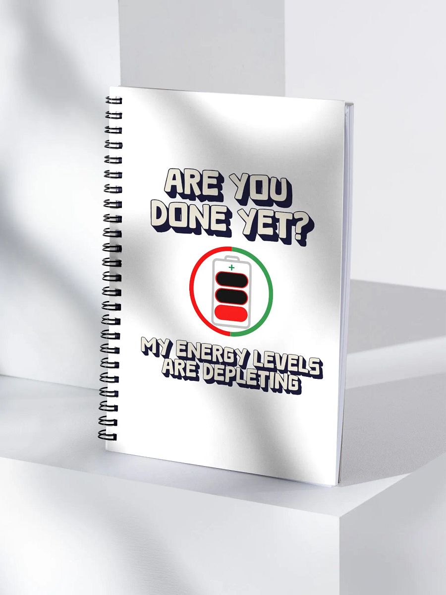 Are You Done Yet? Funny Spiral Notebook product image (4)