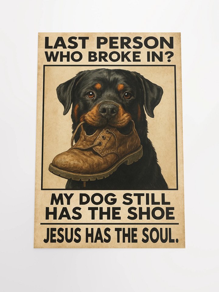 Rottweiler has the shoe Poster product image (2)