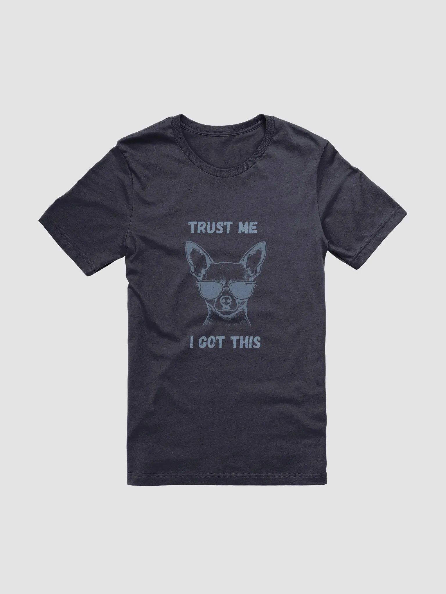 Cool Chihuahua T-Shirt, Trust Me I Got This Tee, Unisex Graphic Top, Dog Lover Gift, Animal Print Shirt product image (6)