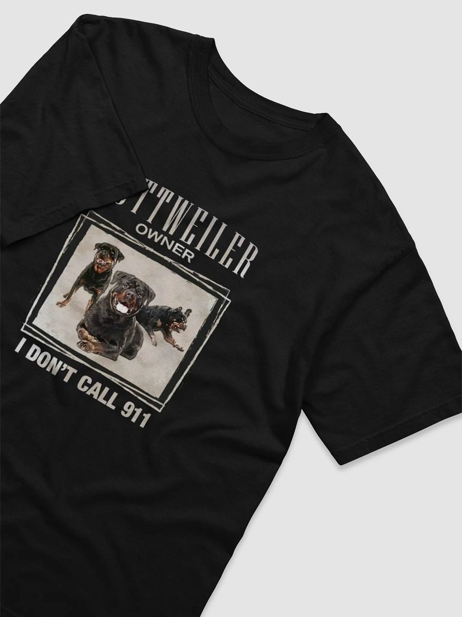 Rottweiler Owner - I Don't Call 911 product image (7)