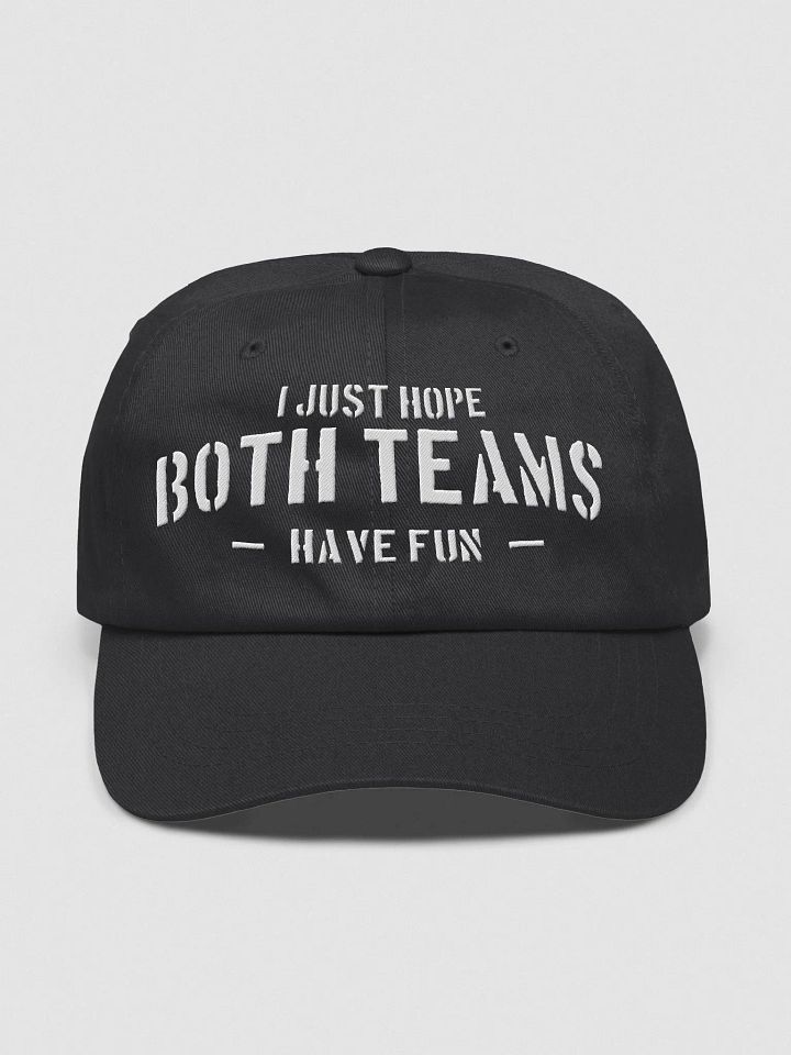 I Just Hope Both Teams Have Fun - Classic Dad Hat product image (2)
