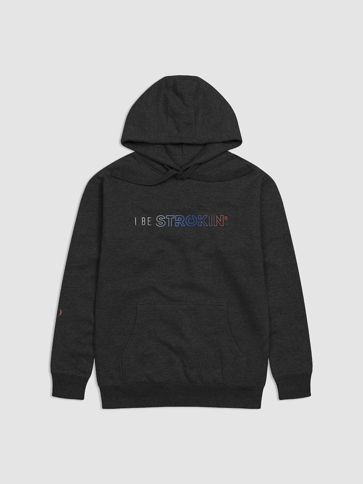 I Be Strokin Hoodie product image (2)
