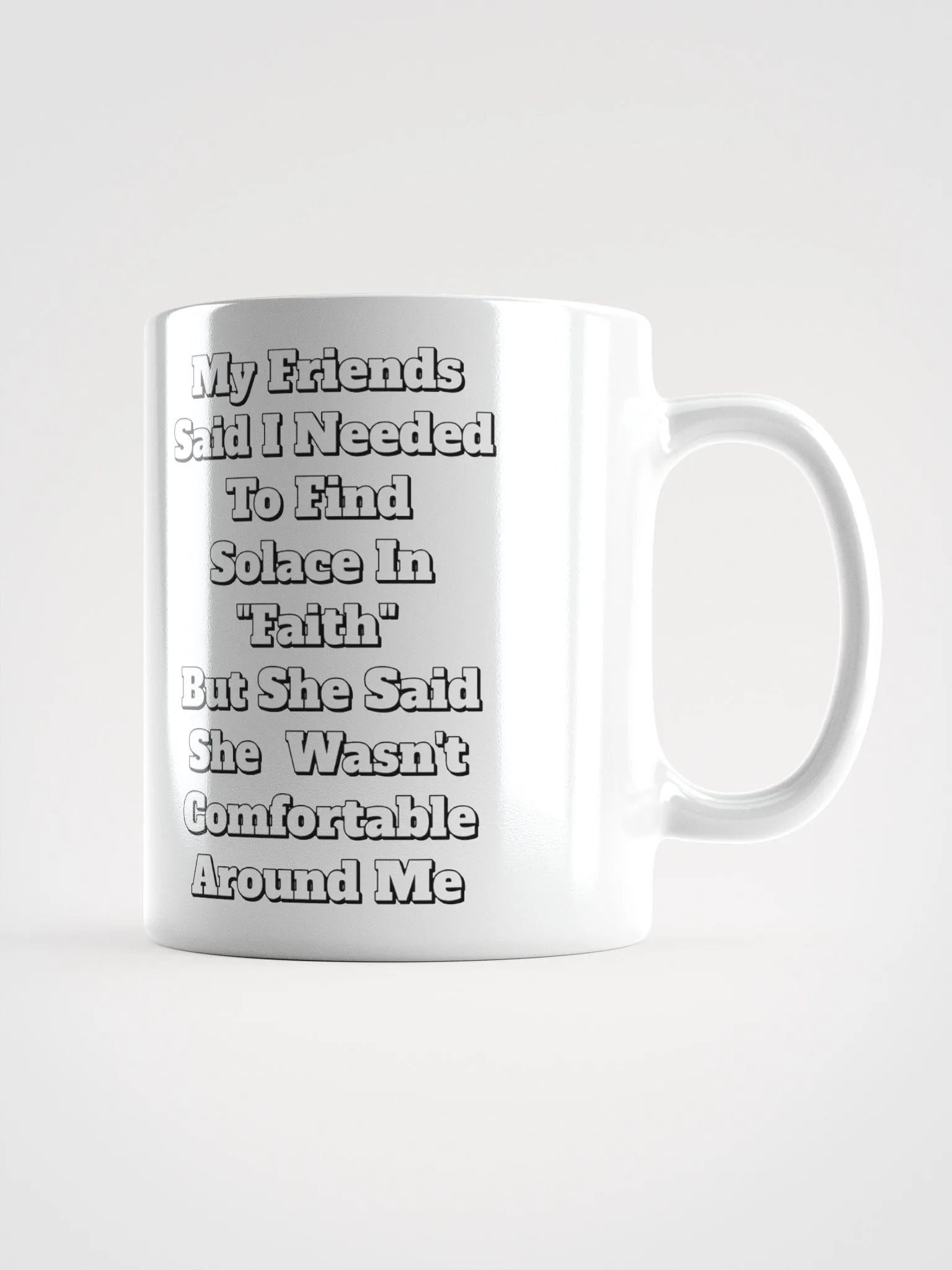 My Friends Said I Needed To FInd Solace In Faith - Funny White Mug product image (11)