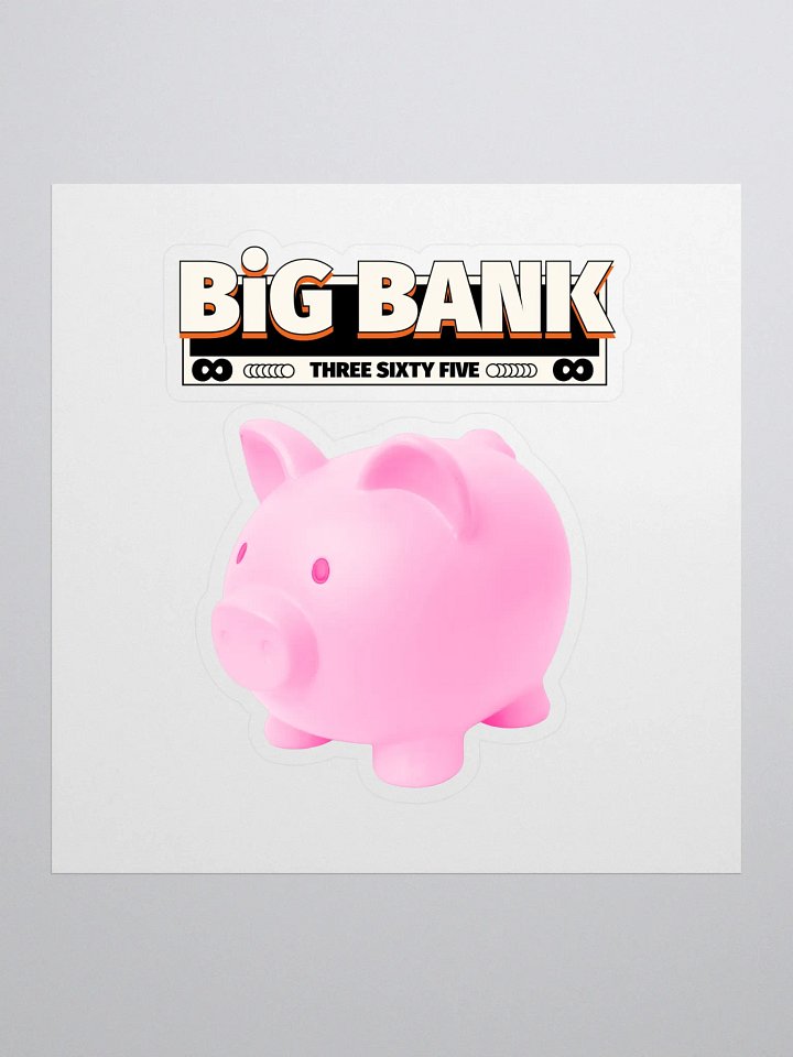 Pretty Paid Big Bank 365 Riches Sticker product image (1)