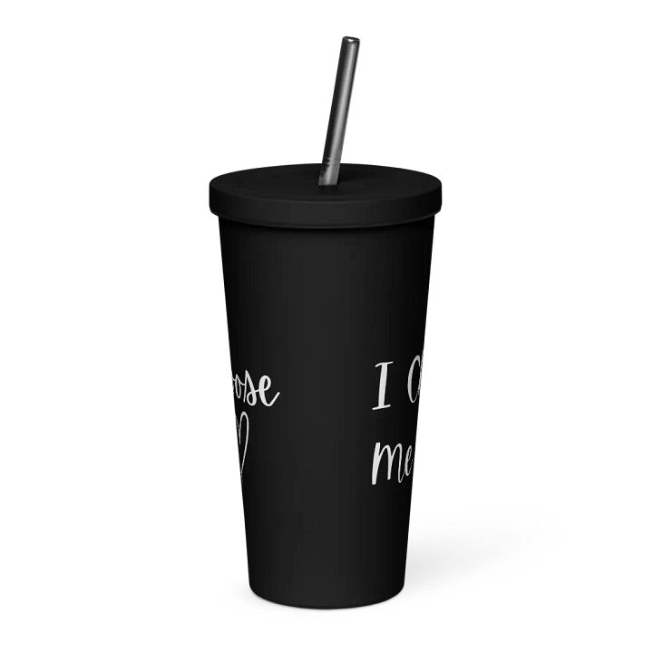 Tumbler with Straw - I Choose Me - White Text product image (5)