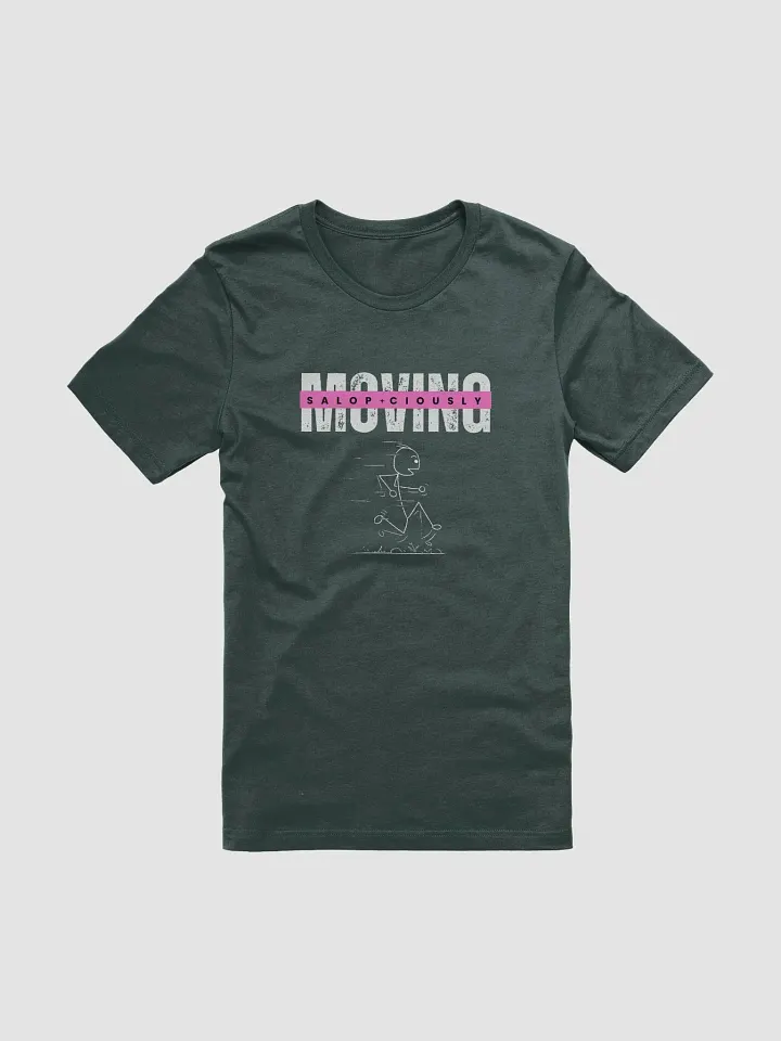 Moving Salop*ciously Humor Pink Highlight Unisex T-Shirt product image (41)