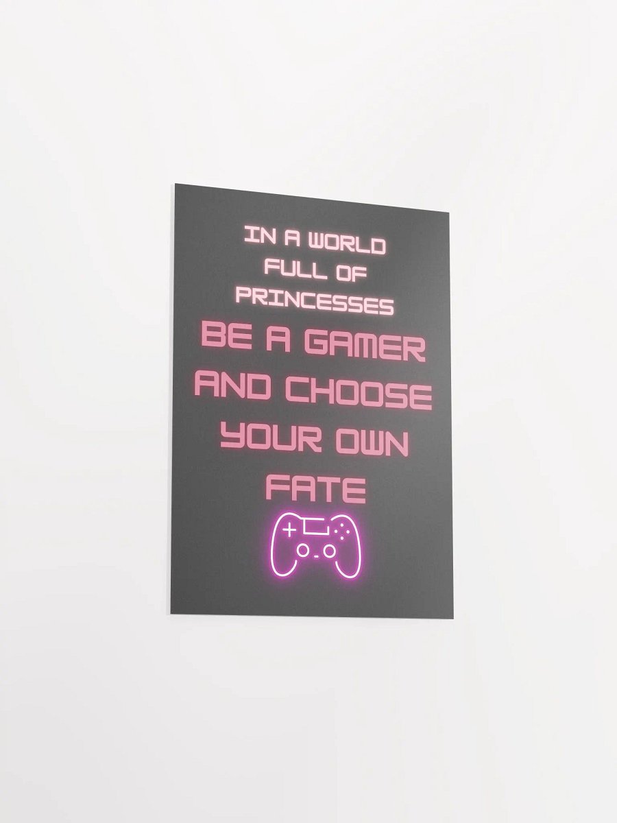 In a World Full of Princesses, Be a Gamer" Poster – Own Your Fate! 👑🔥 product image (4)