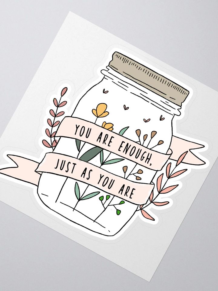 "You Are Enough As You Are" Sticker product image (2)