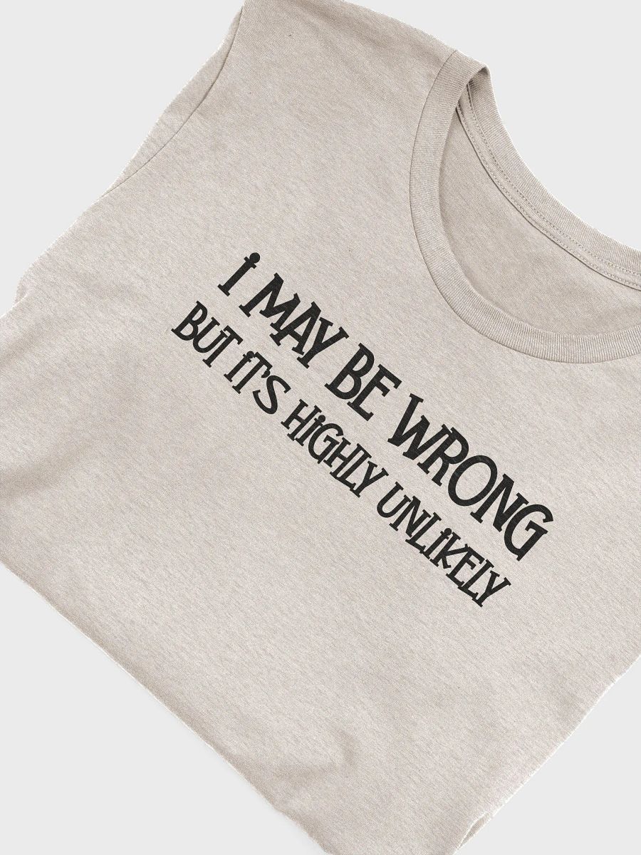 I May Be Wrong Unisex T-Shirt product image (42)