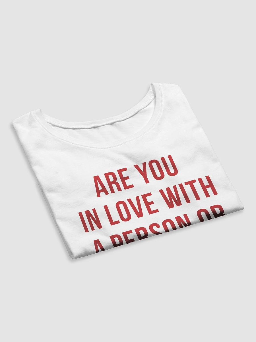 Are you in love with a person or an idea? Crop Tee product image (7)