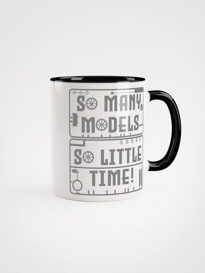 So Many Models, So Little Time! - Mug product image (3)