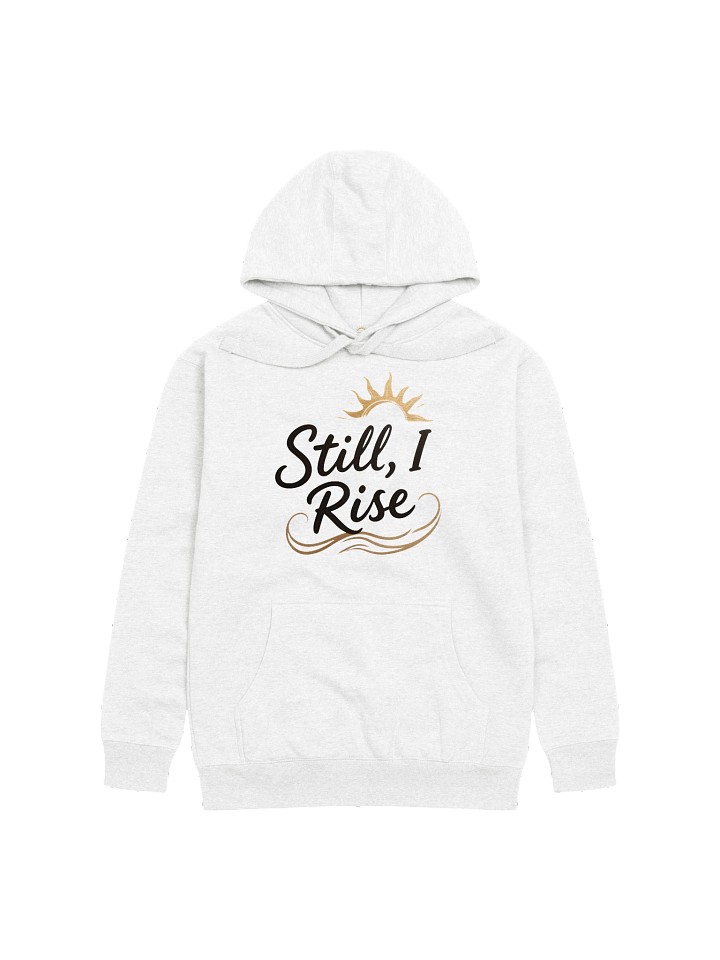 "Still, I Rise" Cotton Heritage Unisex Premium Hoodie product image (1)