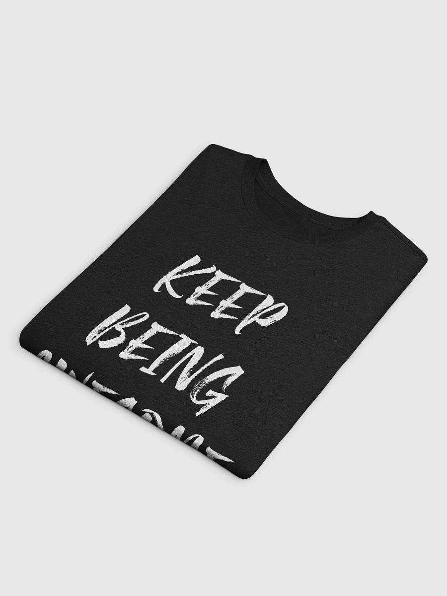 Keep Being Awesome Shirt product image (12)