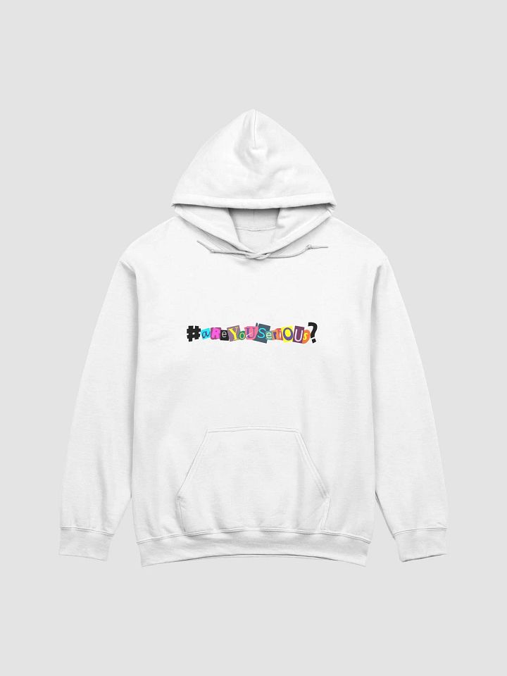#areyouserious? Unisex Hoodie product image (2)