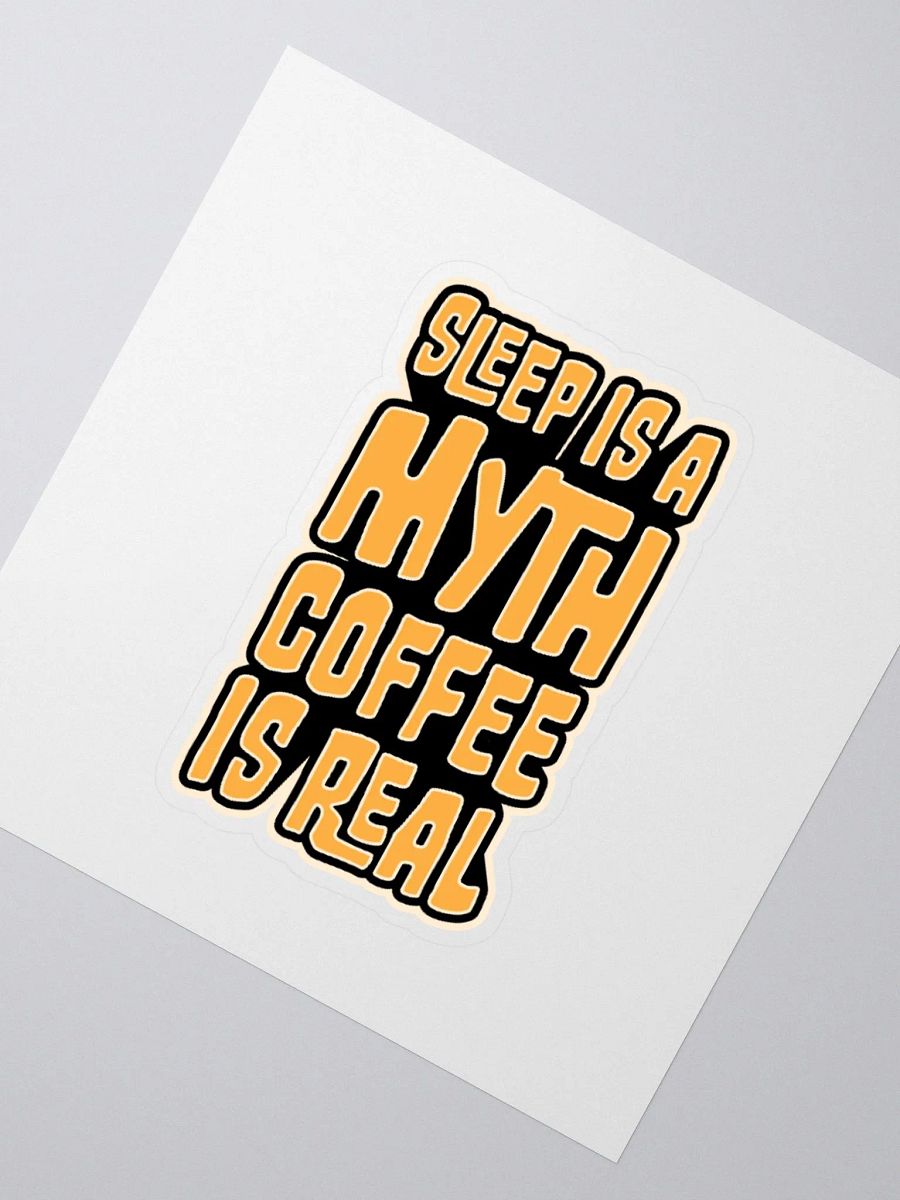 Sleep is a Myth Coffee is Real Funny Student Sticker product image (5)