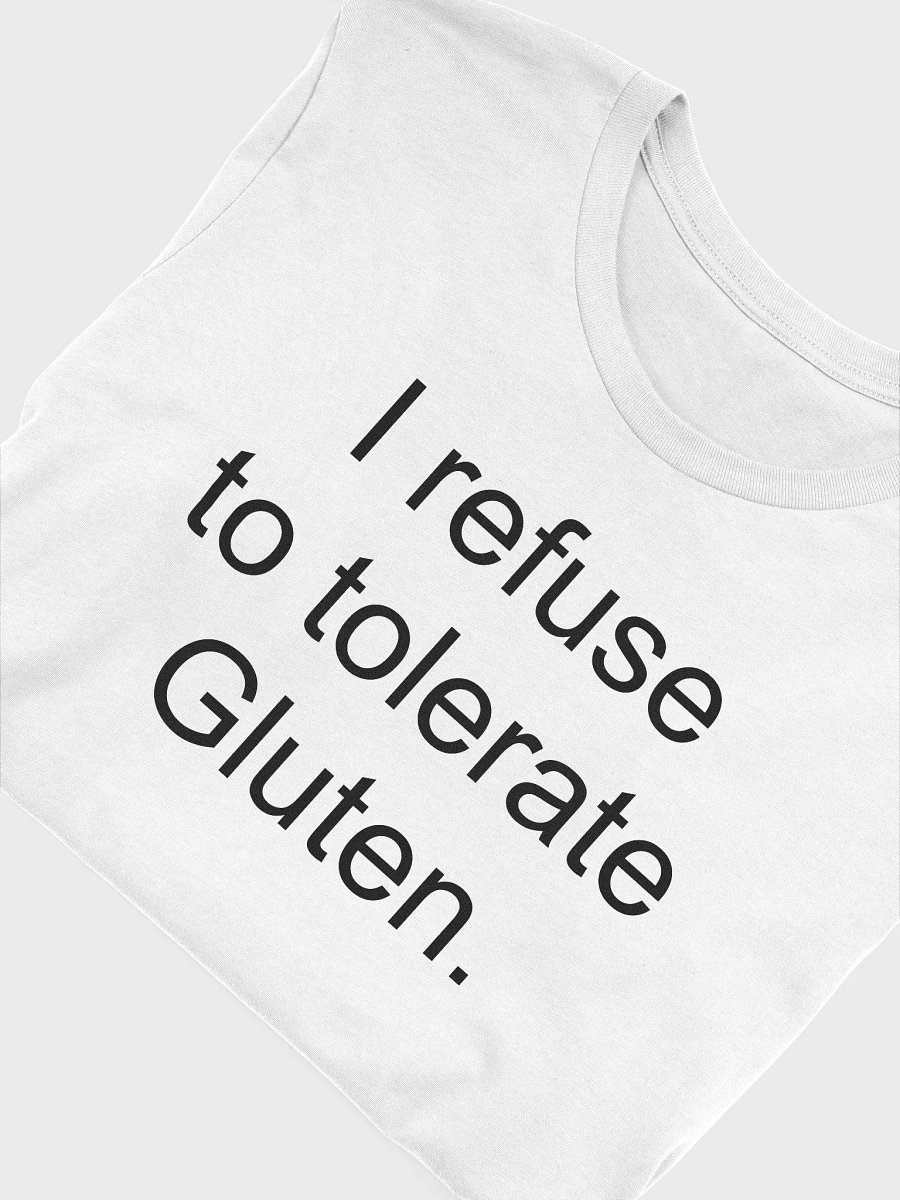 I refuse to tolerate gluten supersoft unisex t-shirt product image (28)