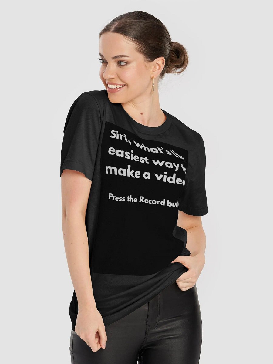 Cheeky Siri Tech Comment 001 - Make A Video T-Shirt product image (8)