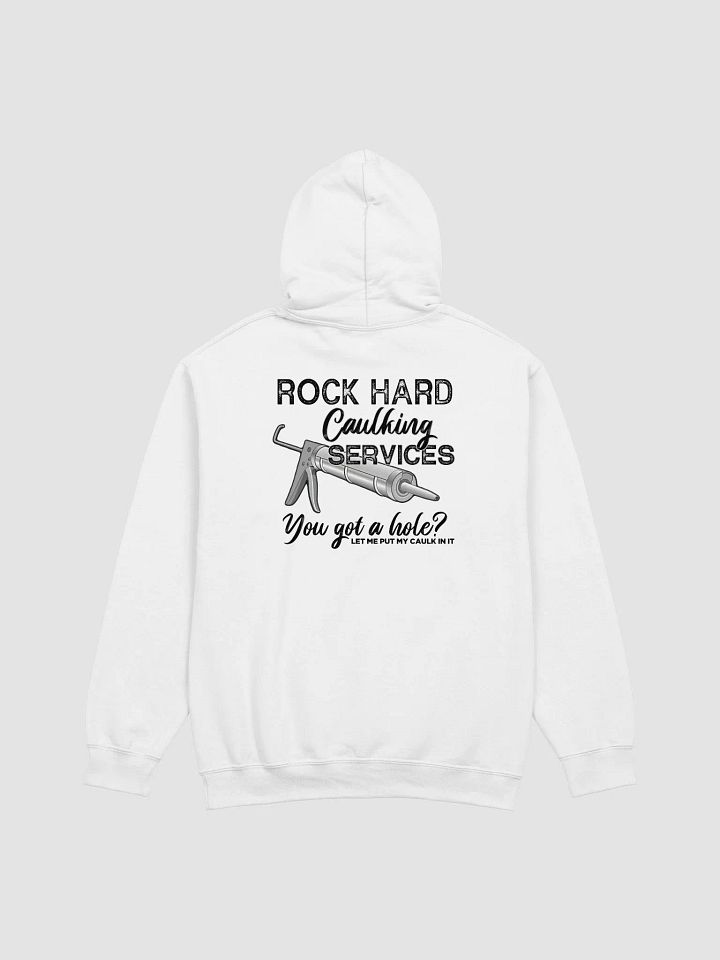 Rock Hard Caulking Services Hoodie product image (1)